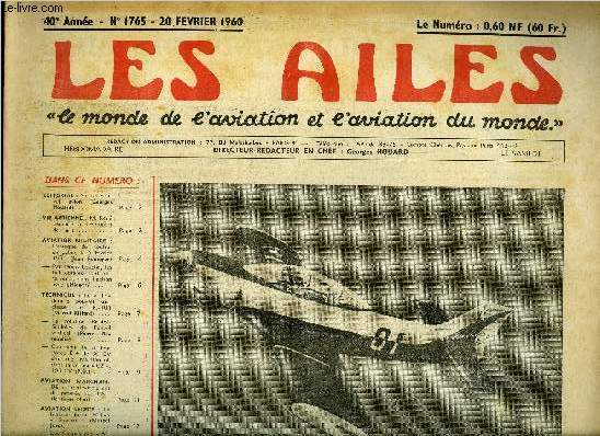 LES AILES - 40e ANNEE N 1765 - Sur un nouvel avion par Georges Houard, M. Ren Lemaire a l'aroport de Paris, L'attaque de Koufra, en Lybie, le 5 fvrier 1941 par Jean Romeyer, Par temps bouch, les hlicoptres sont intervenus dans l'action