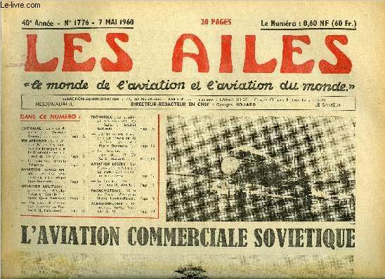 LES AILES - 40e ANNEE N 1776 - La cl de voute par Georges Houard, Le circuit arien des journalistes trangers et le rassemblement national de Vichy, Le souvenir d'Emile Delaporte, L'aviation commerciale sovitique par Jean Guersant, La controverse