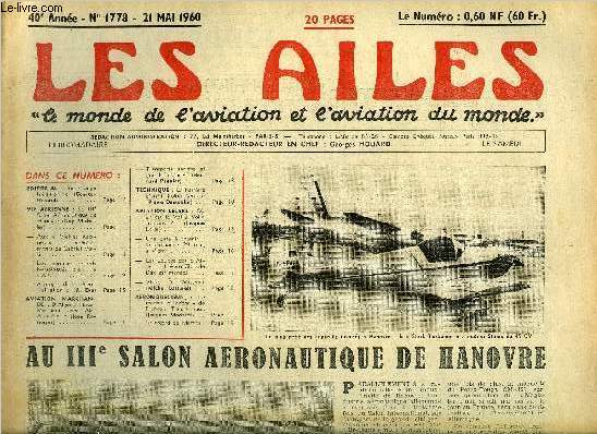 LES AILES - 40e ANNEE N 1778 - Une trange histoire par Georges Houard, Le IIIe salon aronautique de Hanovre par Guy Michelet, Aux vieilles racines : les remerciements de Gabriel Voisin, Les derniers records homologus par la F.A.I., A propos