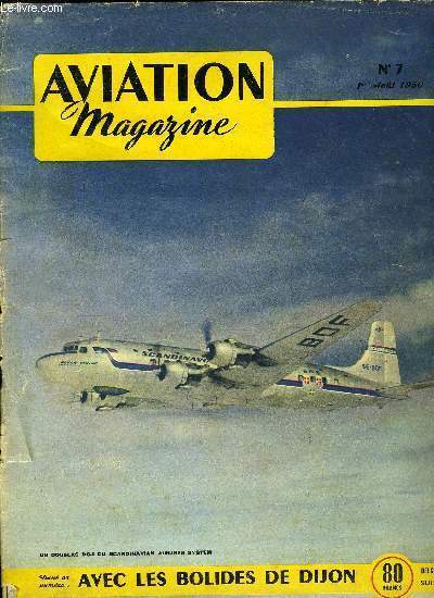 AVIATION MAGAZINE N 7 - L'avion, le transport universel, Scurit d'abord par Guy Michelet, La Swissair par Gaston Maury, Aspects de la manoeuvre arienne par Ch. A. Borand, Champions du monde de vol a voile par Charles Girod, Pierre Prier