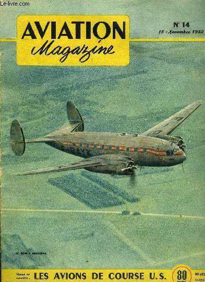 AVIATION MAGAZINE N 14 - La note a payer par Guy Michelet, American Airlines par Gaston Maury, Savoir choisir par Ch. A. Borand, Essai du Cessna 195 par J. Noetinger, Le Saint et le Pcheur par Charles Girod, Introduction a la promotion du travail