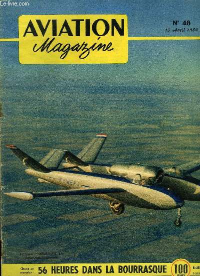 AVIATION MAGAZINE N 48 - Messieurs de l'A.P.N.A. par Guy Michelet, L'arsenal ARS-5501 par Robert Roux, Missions ariennes par Charles Andr Borand, Nous avons lu pour vous, Le record du monde de dure en planeur battu par Charles Atger, Essai en vol