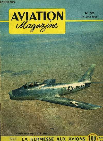 AVIATION MAGAZINE N 52 - Adjudant Flick pas mort, Les armes secrtes par Robert Roux, Scurit d'abord, Pour une rnovation de l'aviation franaise par Charles Andr Borand, Le retour de l'Arromanches, Essai en vol du Rondone G F-4 par Jacques Noetinger