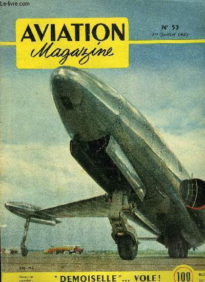 AVIATION MAGAZINE N 53 - Vive la grosse caisse, L'tat des essais en vol par Spincourt, Les missions de renseignement par Charles Andr Borand, Essai en vol du Monospar par Jacques Noetinger, Le moteur compound Wright par Lon Keuleyan