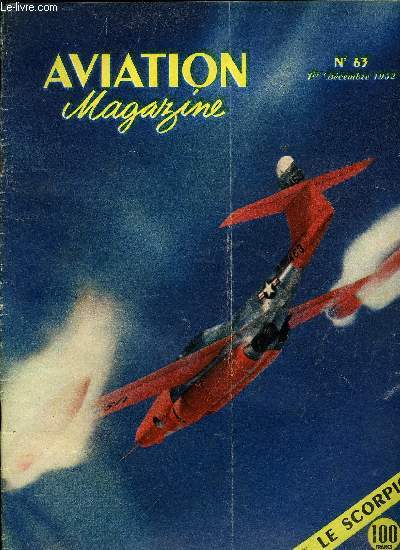 AVIATION MAGAZINE N 63 - Sur une prise de position par Guy Michelet, L'aviation de transport de combat par Charles Andr Borand, Looping the loop, Essai en vol du MS-731 par Jacques Noetinger, Cadets de France aux USA, Pgoud et Garros par Raymon Saladin