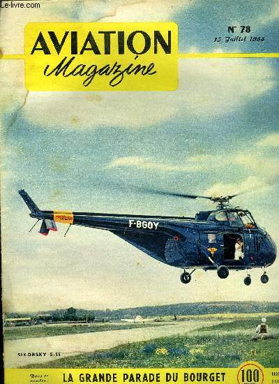 AVIATION MAGAZINE N 78 - Aprs le salon par Guy Michelet, La photographie arienne par H.G. Duchatellier, Des paroles, des crits et des actes par Charles Andr Borand, Aviation Magazine reoit, Emmanuel Helen par Raymond Saladin, La grand parade