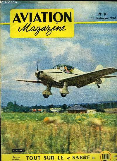 AVIATION MAGAZINE N 81 - Pour une politique de l'Air par Guy Michelet, Un hlicoptre fait le travail de cent mulets, J'ai pilot le Nord-2501 par Jacques Noetinger, L'aviation de plantation en Indochine par Pierre Marioge, Le rassemblement du RSA