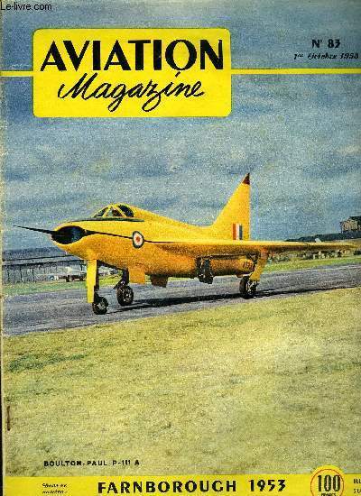 AVIATION MAGAZINE N 83 - Championnats de France de parachustime par J. Saucet, Actualits britanniques par Charles Andr Borand, A bord du Canberra par Jacques Noetinger, L'art de la prsentation par John Derry, Farnborough 1953 par Guy Michelet