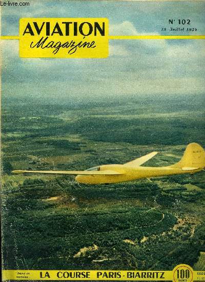 AVIATION MAGAZINE N 102 - Les portes de l'avenir par Guy Michelet, Mmoires de Galland : Restez donc avec nous, Pour une nouvelle politique arienne par C.A. Borand, J'ai pilot le F-5 par Vico Rosaspina, Le HD-31 en Angleterre par G. Michelet, La course