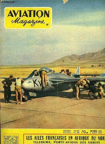 AVIATION MAGAZINE N 196 - Sur une droute franaise par Guy Michelet, A tibias rompus par Jacques Noetinger, Lon Biancotto, vainqueur a Coventry, Saint Yan 1956 : ses enseignements par Jean Grampaix, Missions en AFN : Telergma porte avions des stables