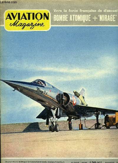 AVIATION MAGAZINE N 295 - Pouvoir de dissuasion et force de frappe par le gnral d'arme arienne Paul Stehlin, Aprs les Etats Unis, la Russie, l'Angleterre, La France par Lucien Combe-Robert, Le Mirage IV et la force de frappe par Jacques Gambu