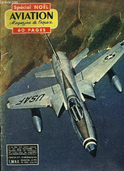 AVIATION MAGAZINE DE L'ESPACE N 337 - Au hasard d'un voyage en Afrique noire par Jacques Noetinger, Enos, singe de l'espace par Georges Sourine, Les acclrations et leurs causes physiologiques par le docteur Juin, Republic F-105D Thunderchief