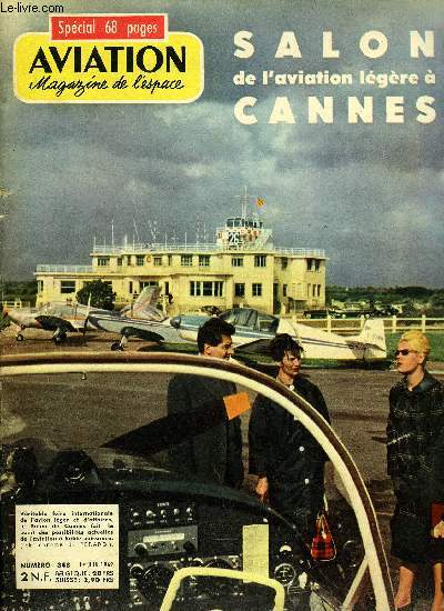 AVIATION MAGAZINE DE L'ESPACE N 348 - Meetings nationaux 1962, Le bon grain est sem par J. Poirier, directeur du SFATAT, Salon de l'aviation lgre a Cannes par J. Grampaix, M. Bettarel et L. Biancotto, L'aviation de bombardement par Andr Bi