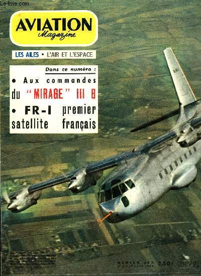 AVIATION MAGAZINE N 382 - Incertitudes europennes par Roger Cabiac, Un essai en vol du Mirage III B par Vico Rosaspina, Les Jeunes d'Etat et l'aviation par L. Biancotto, Le Mitsubishi MU-2 par Jacques Gambu, Le satellite franais FR-1, Astronautique