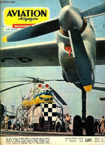 AVIATION MAGAZINE INTERNATIONAL N 422 - Salut les spotters par Michel Marrand, L'actualit aronautique, Le XXVIe salon de l'aronautique au Bourget - ses multiples aspects par Guy Amouroux, Lucienne Biancotto,.., L'astronautique, L'aviation lgre
