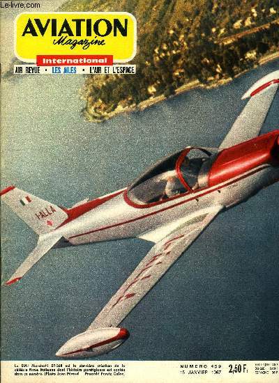 AVIATION MAGAZINE INTERNATIONAL N 459 - Salut les spotters par Jean Noel, L'astronautique, L'aviation commerciale, Une missions A.S.E.C.N.A. par Jean Grampaix, SIAI Marchetti par Jacques Gambu et Jean Prard, L'aviation gnrale, Les quipements