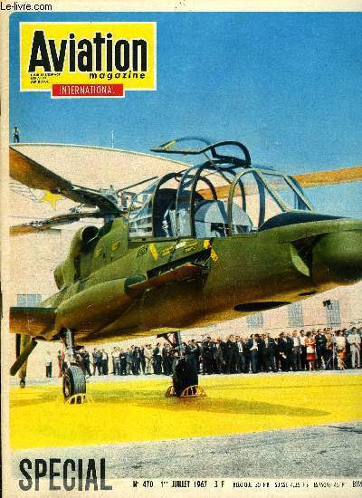 AVIATION MAGAZINE INTERNATIONAL N 470 - Le trou de 300 pilotes, Deux sondes vers Vnus, Deux aspects classiques du salon : le Mirage et le Bell Jet Ranger, Le Lockheed AH-56A Cheyenne, Concorde volera dans huit mois, La belle arodynamique