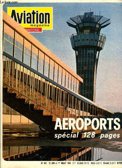 AVIATION MAGAZINE INTERNATIONAL N 493 - En France, il n'y a pas de vritable politique aronautique, Interview de M. Henri Ziegler, Depuis 20 ans l'expansion du transport arien n'a cess de dpasser les pronostics des planificateurs, Opration