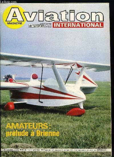 AVIATION MAGAZINE INTERNATIONAL N 855 - A Nimes, la grande fte de l'aromodlisme, Une interview de M.Louis Cariou, prsident du RSA, ULM ou avion ?, L'avionnette, un motoplaneur ULM, 28e coupe Gordon-Bennett, Des ballons a la Concorde, Les besoins