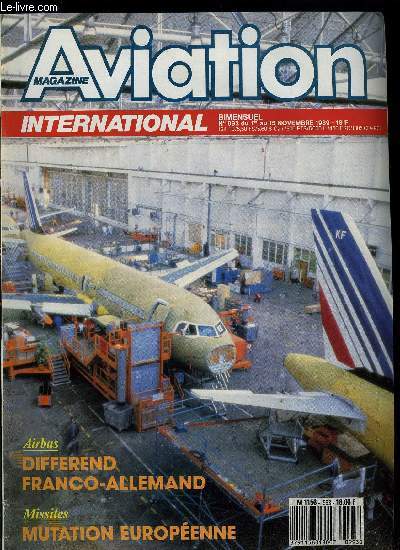 AVIATION MAGAZINE INTERNATIONAL N 993 - Un MiG-23 en Isral, Louis Gallois prsident de la Snecma, Tensions amricaines et europennes, La France aronautique se civilise, La mutation europenne, Entre ciel et mer, la DCAN de Cuers