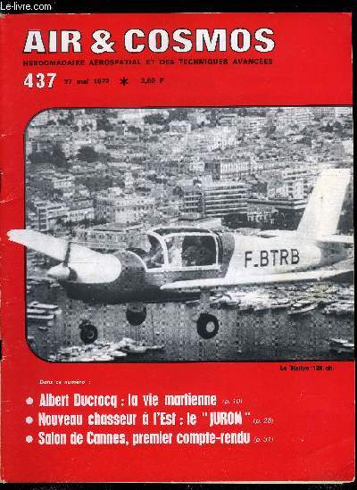 AIR & COSMOS N 437 - Elisabeth II a Marignane, Charge payante de concorde, Symposium sur les racteurs d'aviation, Salon de Turin, La vie martienne, Succs du programme ISAGEX, ESRO : moyens d'essais, Satellite CTS, Tribologie spatiale, Aerosat