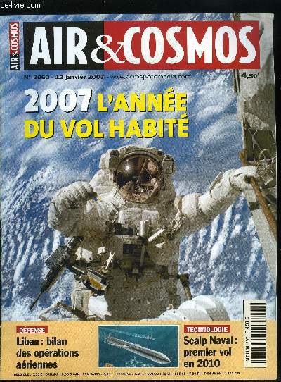 AIR & COSMOS N 2060 - Des prestations de plus en plus compltes chez CCA, Arianespace : la course en tte, Northrop Grumman se fache, 2007 sera l'anne des vols habits, Le Scalp Naval dpassera le cap des 1000 km,Des arostats pour dtecter les missiles