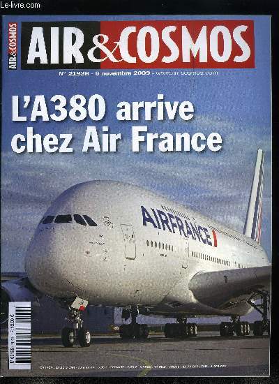 AIR & COSMOS N° 2193 - Comment Air France s'est préparée a l'A380, EADS sous le feu des critiques, L'Aerospace MBA fête ses dix ans, JPB système remplace le fil frein, Akira : des deux roues aux avions, Nouveau port d'attache pour le Seastar