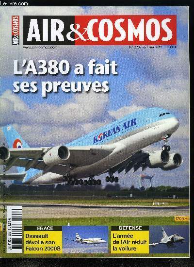 AIR & COSMOS N 2267 - L'Airbus A380 fait ses preuves, L'Europe s'en sort plutot bien, Brest retrouve la croissance, Forest-Lin passe chez MAG, Falcon 2000S : Dassault joue la carte de l'accessibilit, Une premire cabine ACJC pour la Chine, Netjets