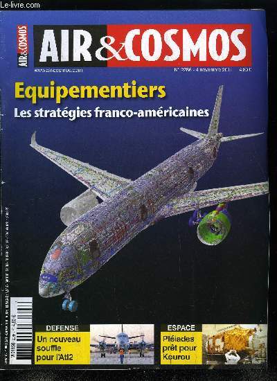 AIR & COSMOS N 2286 - La proximit : un atout stratgique, Interview d'Olivier Zarrouati, prsident du GEAD, L'exploit de la Boeing French Team, L'exportation des matriels de dfense a la peine, Lancement en dcembre pour Pliades, De nouveaux projets