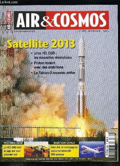 AIR & COSMOS N 2351 - Les oprateurs de satellites prparent leurs prochaines rvolutions, En attendant Proton et Falcon, Le rve d'une navette suisse, Le KC-390 d'Embraer met le cap sur son premier vol, Les composites a l'heure des couts, Les Falcon