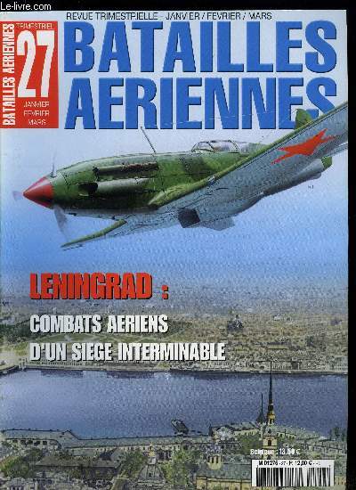 BATAILLES AERIENNES N 27 - Leningrad : le sige interminable par Miroslav Morozov, Veille d'armes, Les forces ariennes du front Nord, Un systme de dfense arienne efficace, Un dploiement inadapt, L'attaque allemande (22 au 29 juin 1941)