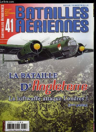 BATAILLES AERIENNES N 41 - La bataille d'Angleterre - La Luftwaffe attaque Londres - 3e partie, Combats sur l'Angleterre, Du 7 septembre au 31 octobre 1940