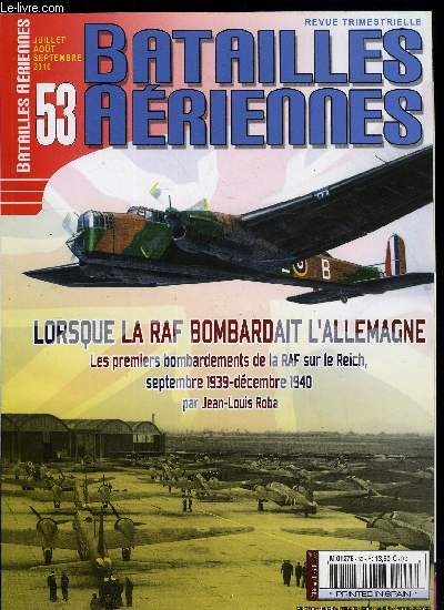 BATAILLES AERIENNES N 53 - Lorsque la RAF bombardait l'Allemagne par Jean Louis Roba, La RAF sur le Reich, La drole de guerre, La campagne a l'ouest, Hitler at Bay, A l'assaut du Reich, Conclusions finales