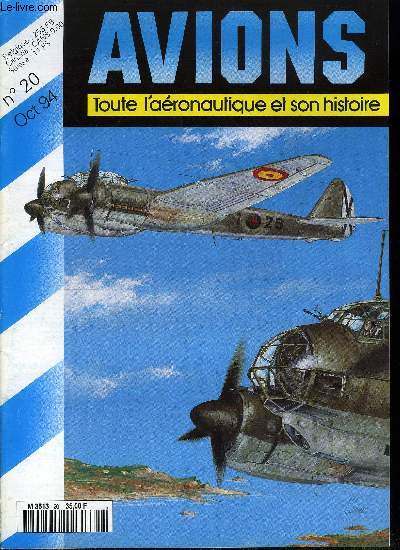 AVIONS N 20 - Le terrain de Tournes-Belval pendant la bataille de la Meuse par Jacques Sacr, L'airco DH-5 (2e partie) par Yves Buffetaut, L'Amiot 143 (2e partie) par Pierre Cortet, L'aero L-29 (2e partie) par Jos Fernandez, Le Bearcat au 1/48