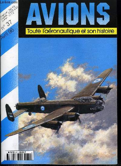 AVIONS N 37 - Les Lancaster argentins par Atilio Marino, Le Potez 540 (5e partie) par Pierre Cortet et Jean Louis Coroller, Le Wibault 7 et drivs (3e partie) par Pierre Cortet, Un as franais : Georges Lachmann (1e partie) par Christophe Cony