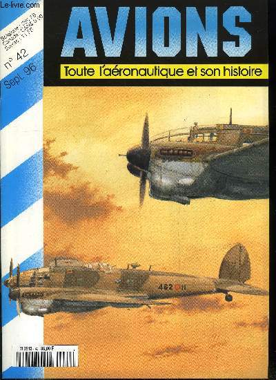 AVIONS N 42 - L'avia B-354 (5e partie) en oprations sur le front de l'Est par Christophe Cony, Caproni CA.73 - CA.74 les bombardiers aux ailes inverses par Malcolm Passingham, Les Potez 540/542 par Pierre Cortet et Jean Louis Coroller