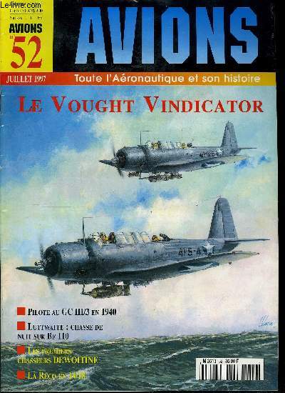 AVIONS N 52 - Combat sur la Beauce : la chasse de nuit allemande sur Messerschmitt Bf 110 par Jean Louis Roba, Aviateur d'observation en 14/18 (2e partie) par Christophe Cony, Pilote au GC III/3 en 1940 : Interview du Gnral R. Duval (2e et dernire
