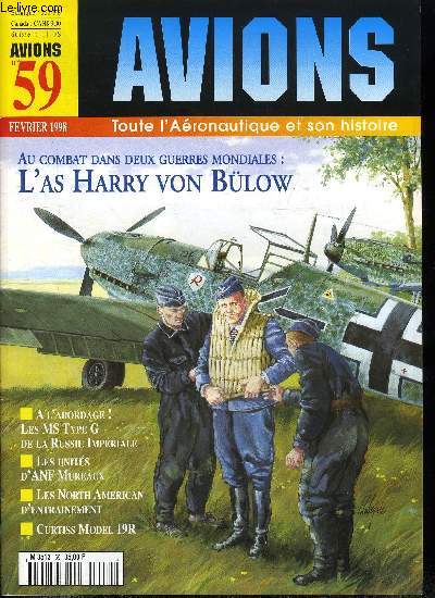 AVIONS N 59 - Les as de la Luftwaffe : Harry von Bulow-Bothkamp par Pierre Martin, Curtiss Wright 19R, appareil de combat lger tout mtal par Dan Hagedorn, La srie des avions d'observation A.N.F. les mureaux 110 (5e partie) par Pierre Cortet
