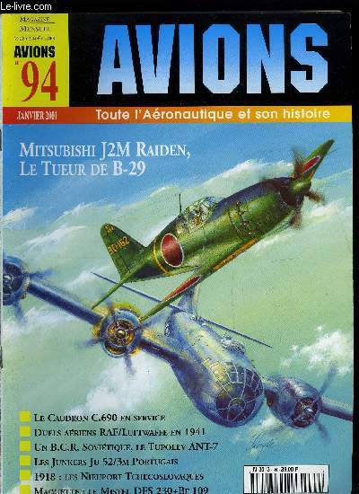 AVIONS N 94 - Le Mistubishi J2M Raiden fut l'intercepteur de Superfortress de la Marine japonaise par Michel Ledet et Katsuhiko Osuo, Un pur-sang d'entrainement pour l'arme de l'air : le Caudron C.690 (fin) par Christophe Cony, 1941 : combats a mort