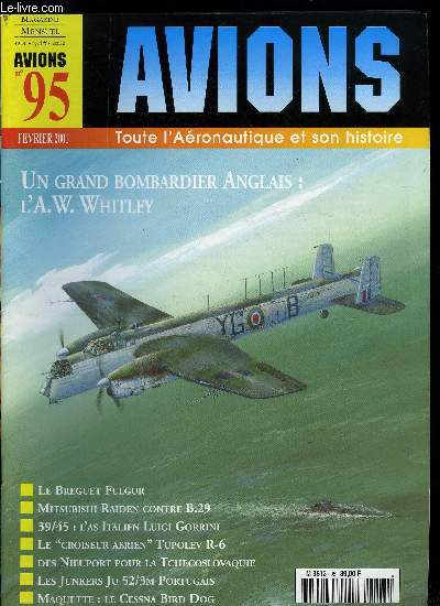 AVIONS N 95 - Armstrong Whitworth Whitley, le bombardier du rarmement anglais par Vincent Grciet, Concurrent franais malheureux du DC-3, le Breguet Fulgur termina sa carrire durant la Guerre d'Espagne par Pierre Cortet