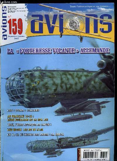 AVIONS N 159 - Heinkel 177 la forteresse volante allemande par Michel Ledet, Les bloch 152 du GC 1/145 par Matthieu Comas, Les Stuka italiens premire partie : les checs de l'industrie nationales par Giancarlo Garello