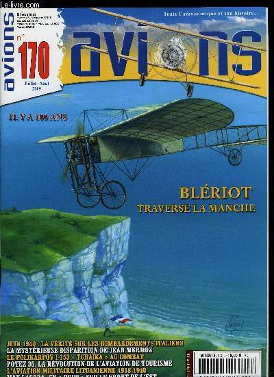 AVIONS N 170 - L'Angleterre n'est plus une ile par Stphane Nicolaou, Potez 36 : une rvolution dans l'aviation de tourisme par Christophe Cony, Un chasseur de lgende : le Polikarpov I-153 Tchaika jusqu'au bout sur le Front de l'Est par Mikhail Maslov