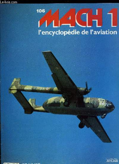 MACH 1 N 106 - Mirage contre MiG - En dtruisant en quelques heures les trois quarts du potentiel arien adverse, l'aviation de Tel Aviv dcida de l'issue de la guerre de Six Jours, Sur les traces de Farman - Du bombardier stratosphrique au monomoteur