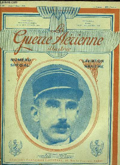 LA GUERRE AERIENNE ILLUSTREE N 69 - L'aviation maritime par un officier de marine, Les hauts faits et les deuils de l'aviations maritime par le capitaine H. Ch, Tout pour les sauver par le sergent aviateur Altmayer, Les hydravions anglais aux colonies