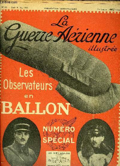 LA GUERRE AERIENNE ILLUSTREE N 81 - Pour les sentinelles vigilantes du champ de bataille par Laurent Eynac, Les as du perco par Jean Daay, Le premier incendie d'un ballon par un avion allemand, Mon troisime naufrage arien par le sous lieutenant