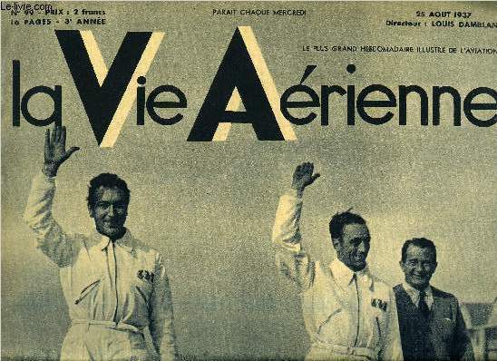 LA VIE AERIENNE N 99 - La suppression de la surtaxe de la poste arienne entre la France et les colonies doit tre faite sans dlai, Toujours l'Atlantique Nord, la bataille pacifique en matriel et personnel entre Angleterre, Allemagne, Etats Unis