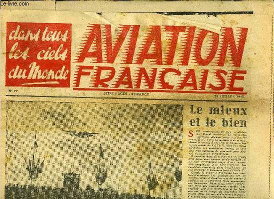 AVIATION FRANCAISE N 77 - Trois cent mille spectateurs sur le terrain par Marcel Colivet, Le mieux et le bien, Le rseau arien enSibrie par Pierre Mignot, Un nouveau radio-guidage : le teleran par J. Escarro, Le 18 juillet 1936 ! par E.F. Chenes