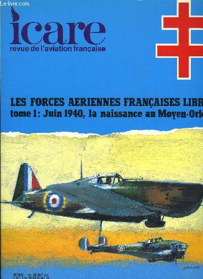 ICARE N 128 - Les forces ariennes franaises libres, tome 1 : juin 1940, la naissance au Moyen Orient, Chronologie des F.A.F.L. au Moyen Orient du 18 juin 1940 a la naissance du groupe Alsace par Henry Lafont, Une attachante figure de la France libre