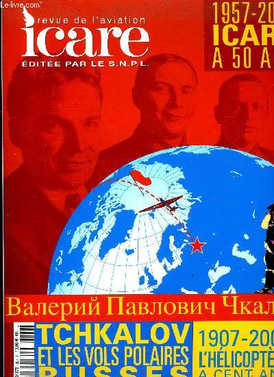 ICARE N 200 - Tchkalov et les vols polaires russes, Avant propos 1957-2007 : 50 ans d'Icare par Jrome Bansard, Les dbuts d'Icare par Pierre Chanoine, Le premier numro d'Icare par Andr Grard, Les vols polaires russes par Franois Rude, Avec Tchkalov