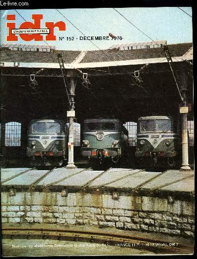 IDR L'INDEPENDANT DU RAIL N 152 - J'ai construit ma 141 A PLM (7 & fin) par Serge Mesnires, Test de la mixte unifie type III des CFF de Liliput par J. Chevassus, Informations pratiques modlistes, Les E 44 de la DB en modlisme par Detlef Braeuniger